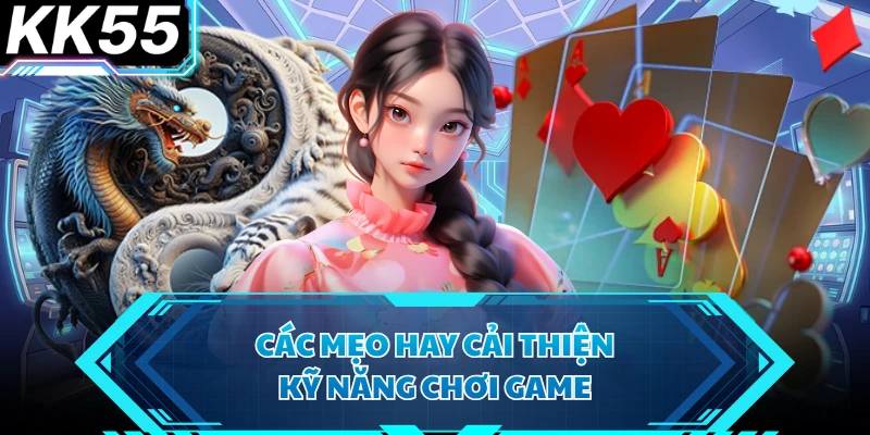 Các mẹo hay cải thiện kỹ năng chơi game