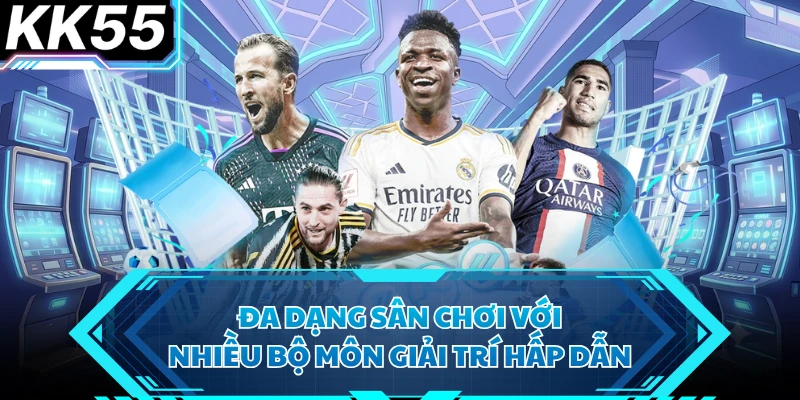 Đa dạng sân chơi với nhiều bộ môn giải trí hấp dẫn 
