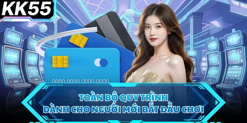 Toàn bộ quy trình dành cho người mới bắt đầu chơi